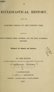 Cover of: An ecclesiastical history from the earliest period to the present time: compiled from Eurebius, Bede, Mosheim and the most authentic records.  Designed for schools and Students