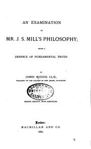 Cover of: An Examination of Mr. J. S. Mill's Philosophy: Being a Defence of ...