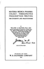 Cover of: Materia medica, pharmacology, therapeutics, prescription writing by Walter Arthur Bastedo