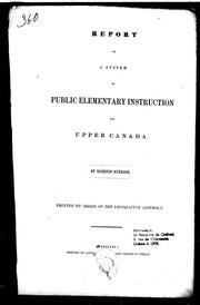 Report on a system of public elementary instructions for Upper Canada by Egerton Ryerson