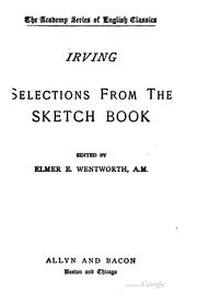 Cover of: Selections from The Sketch Book by Washington Irving, Washington Irving, Elmer E. Wentworth