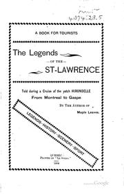 Cover of: The Legends of the St. Lawrence: Told During a Cruise of the Yatch ...