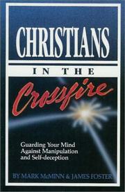 Cover of: Christians in the crossfire: guarding your mind against manipulation and self-deception