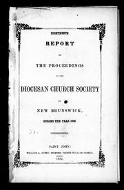 Cover of: Eighteenth report of the proceedings of the Diocesan Church Society of New Brunswick, during the year 1853