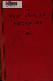 Cover of: Report on the East Anglian earthquake of April 22nd, 1884