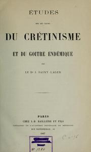 Cover of: Études sur les causes du crétinisme et du goitre endémique by Jean Baptiste Saint-Lager