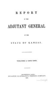 Cover of: Report of the Adjutant General of the State of Kansas ...1861-1865