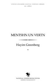 Cover of: Menṭshn un ṿerṭn by Hayim Greenberg, Hayim Greenberg