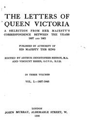 Cover of: The Letters of Queen Victoria: A Selection from Her Majesty's Correspondence Between the Years ... by Victoria, Arthur Christopher Benson