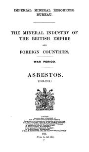 Cover of: The mineral industry of the British Empire and foreign countries. by Great Britain. Imperial Mineral Resources Bureau.