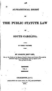An alphabetical digest of the public statute law of South-Carolina by Joseph Brevard