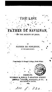 Cover of: The life of father de Ravigana. Transl by Armand Frogier de Ponlevoy, Armand Frogier de Ponlevoy