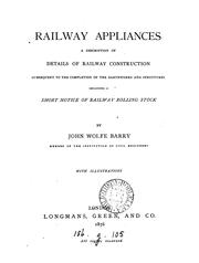 Cover of: Railway appliances, a description of railway construction subsequent to the completion of the ...