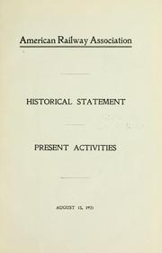 Cover of: American railway association: Historical statement. Present activities. August 15, 1921.