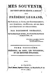 Cover of: Mes souvenirs de vingt ans de séjour a Berlin: ou, Frédéric le Grand, sa famille, sa cour, son ... by Dieudonné Thiébault