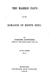 Cover of: The marble faun: or, The romance of Monte Beni: in Two Volumes: Vol. I
