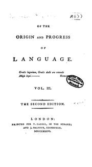 Cover of: Of the Origin and Progress of Language by James Burnett Monboddo