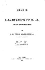 Cover of: Memoir of Rt. Rev. James Hervey Otey, D.D., LL.D., the first bishop of Tennessee. by William Mercer Green