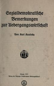 Cover of: Sozialdemokratische Bemerkungen zur Uebergangswirtschaft by Karl Kautsky