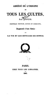 Cover of: Abrégé de l'origine de tous les cultes by Charles François Dupuis