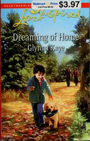 Cover of: Dreaming of home by Glynna Kaye