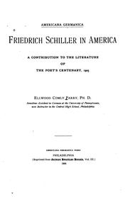 Cover of: Friedrich Schiller in America: A Contribution to the Literature of the Poet's Centenary, 1905 by Ellwood Comly Parry
