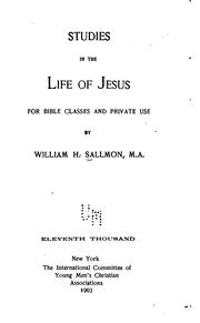 Cover of: Studies in the Life of Jesus for Bible Classes and Private Use by William Henry Sallmon