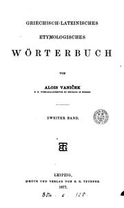 Cover of: Griechisch-lateinisches etymologisches Wörterbuch by Alois Vaníček