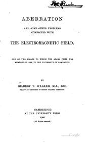 Cover of: Aberration and some other problems connected with the electromagnetic field: one of two essays to which the Adams prize was awarded in 1899, in the University of Cambridge