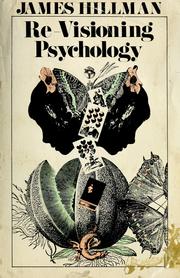 Re-visioning psychology by James Hillman