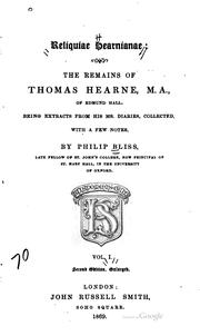 Cover of: Reliquiae Hearnianae: The Remains of Thomas Hearne ... Being Extracts from ...