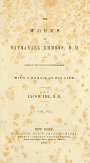 Cover of: The works of Nathanael Emmons: with a memoir of his life
