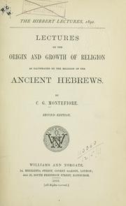 Cover of: Lectures on the origin and growth of religion as illustrated by the religion of the ancient Hebrews