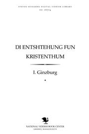 Cover of: Di enṭshṭehung fun ḳrisṭenṭhum