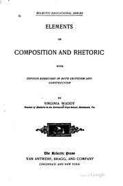 Cover of: Elements of Compositon and Rhetoric: With Copious Exercises in Both ... by Virginia Waddy , Waddy, Virginia