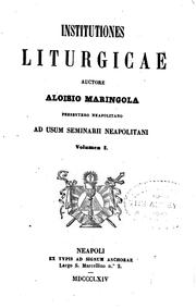 Cover of: Institutiones liturgicae ad usum seminarii Neapolitani by Aloisio Maringola