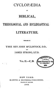 Cover of: Cyclopaedia of Biblical, Theological, and Ecclesiastical Literature by John McClintock, James Strong, Andrew Dickson White