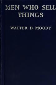 Cover of: Men who Sell Things: Observations and Experiences of Over Twenty Years as ...