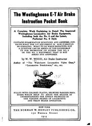 The Westinghouse E-T Air Brake Instruction Pocket Book: A Complete Work .. by William Wallace Wood