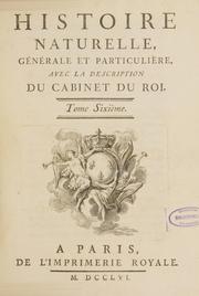Cover of: Histoire naturelle, générale et particulière, avec la description du Cabinet du roy by Georges-Louis Leclerc, comte de Buffon