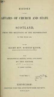 Cover of: History of the affairs of church and state in Scotland, from the beginning of the Reformation to the year 1568: With biographical sketch, notes, and index