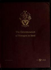 Cover of: The determination of nitrogen in steel