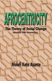 Cover of: Afrocentricity, the theory of social change by Molefi K. Asante