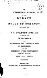 Cover of: An Authentic Report of the Debate in the House of Commons, June the 23d, 1825: On Mr. Buxton's ...