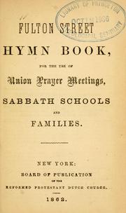 Cover of: Fulton street hymn book | Reformed Protestant Dutch Church (U.S.)