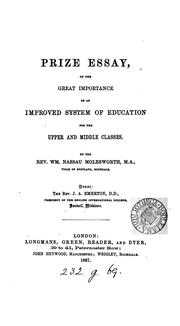 Cover of: Prize essay, on the great importance of an improved system of education for the upper and middle ...