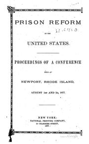 Cover of: Prison reform in the United States: proceedings of a conference held at Newport, Rhode Island, August 1st and 2d, 1877.