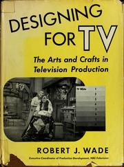 Cover of: Designing for TV by Robert J. Wade