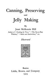 Cover of: Canning, preserving and jelly making by Janet McKenzie Hill