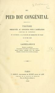 Cover of: Du pied bot congénital: thèse présenteé au concours pour l'agrégation (section de chirurgie) et soutenue a la faculté de médecine de Paris le 31 mai 1869